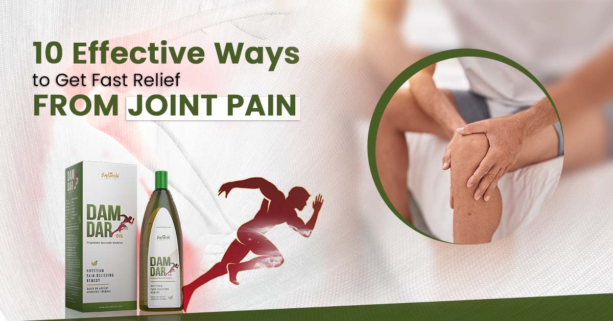 10 Effective Ways to Get Fast Relief from Joint Pain