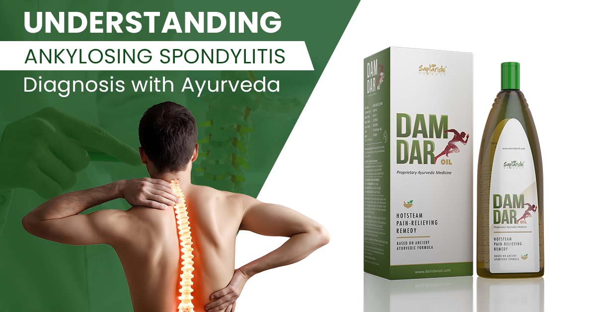 Understanding Ankylosing Spondylitis: Diagnosis with Ayurveda